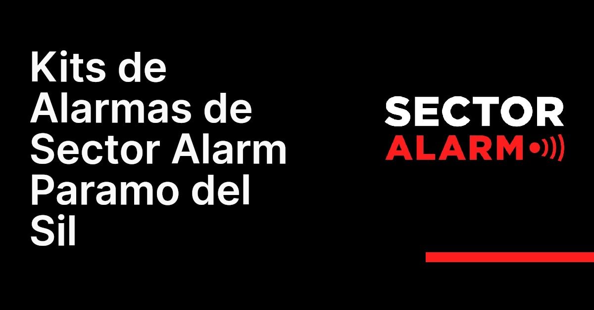 Kits de Alarmas de Sector Alarm Paramo del Sil